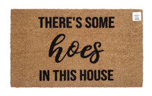 There's some hoes in this house doormat