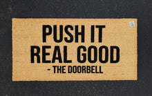 Push it real good doormat