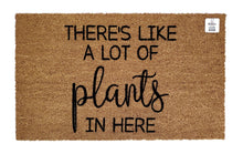 There's like a lot of plants in here