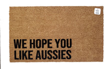 I hope you like Aussies