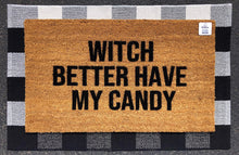 Witch better have my candy