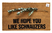 We Hope you like Schnauzers doormat