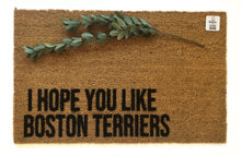 I Hope you like Boston Terriers