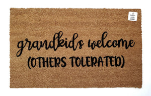 Grandkids welcome (others tolerated) doormat