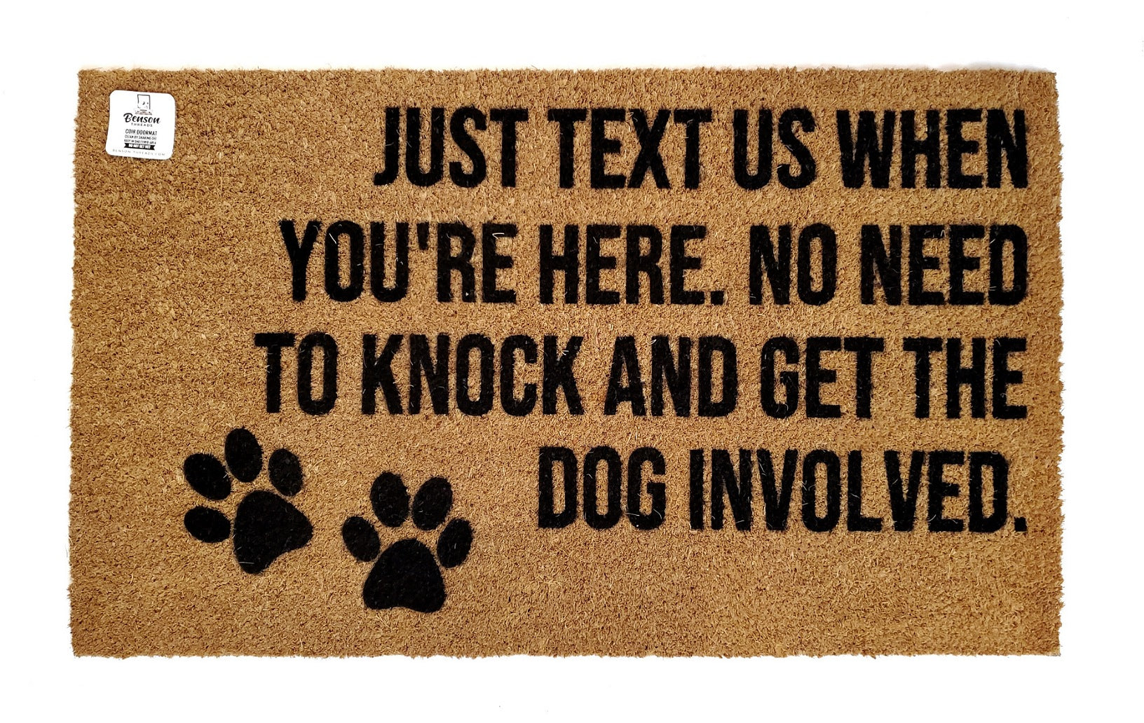 Sign Just Text When You Get Here No Need to Get the Dog 