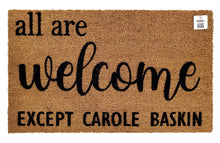 All are welcome except Carole Baskin