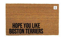 I Hope you like Boston Terriers