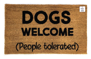 Dogs welcome (People Tolerated) Doormat
