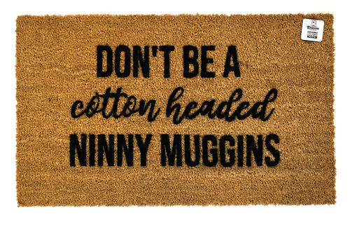 Don't be a cotton headed ninny muggins