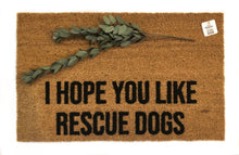 I hope you like rescue dogs