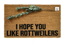I hope you like Rottweilers Doormat